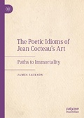Cover: The Poetic Idioms of Jean Cocteau's Art - Palgrave Macmillan