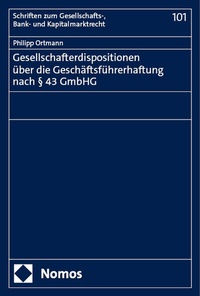 Abbildung von: Gesellschafterdispositionen über die Geschäftsführerhaftung nach § 43 GmbHG - Nomos