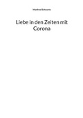 Cover: Liebe in den Zeiten mit Corona - BoD - Books on Demand