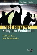 Cover: Friede den Kurven, Krieg den Verb&auml;nden - PapyRossa Verlag