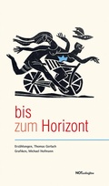 Cover: bis zum Horizont - Notschriften Verlag