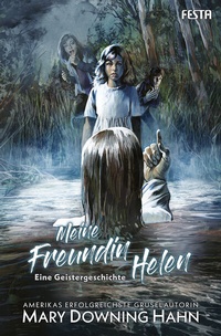 Abbildung von: Meine Freundin Helen - Eine Geistergeschichte - Festa Verlag