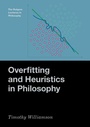 Cover: Overfitting and Heuristics in Philosophy - OUP eBook