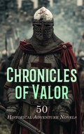 Cover: Chronicles of Valor: 50 Historical Adventure Novels - e-artnow
