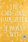 Cover: The Original Daughter: A GMA Book Club Pick - Doubleday