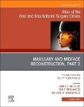 Cover: Maxillary and Midface Reconstruction, Part 2, An Issue of Atlas of the Oral & Maxillofacial Surgery Clinics: Volume 33-1 - Churchill Livingstone