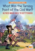 Cover: What Was the Turning Point of the Civil War?: Alfred Waud Goes to Gettysburg - Penguin Workshop