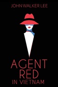 Cover: Agent Red in Vietnam - John Walker Lee
