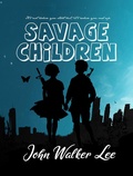 Cover: Savage Children - John Walker Lee