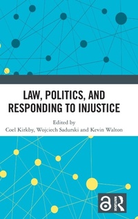 Enlarge image Cover: Law, Politics, and Responding to Injustice - Routledge