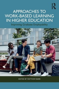 Enlarge image Cover: Approaches to Work-Based Learning in Higher Education - Routledge