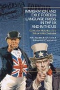 Cover: Immigration and Exile Foreign-Language Press in the UK and in the US - Bloomsbury Academic