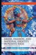 Cover: Dress, Fashion, and National Identity in Puerto Rico - Bloomsbury Visual Arts