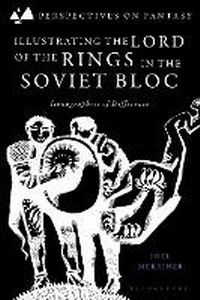 Enlarge image Cover: Illustrating The Lord of the Rings in the Soviet Bloc - Bloomsbury Academic