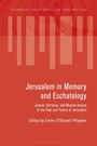 Cover: Jerusalem in Memory and Eschatology - Bloomsbury Academic
