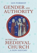 Cover: Gender and Authority in the Late Medieval Church - Cornell University Press