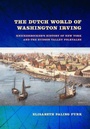 Cover: The Dutch World of Washington Irving - Cornell University Press