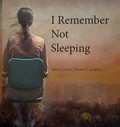 Cover: I Remember Not Sleeping - Fernwood Press