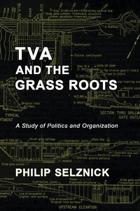 Enlarge image Cover: TVA and the Grass Roots: A Study of Politics and Organization - quidpro
