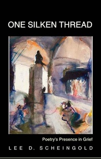 Enlarge image Cover: One Silken Thread: Poetry's Presence in Grief - quidpro