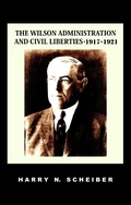 Cover: The Wilson Administration and Civil Liberties, 1917-1921 - quidpro