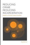 Cover: Reducing Crime, Reducing Incarceration: Essays on Criminal Justice Innovation - quidpro