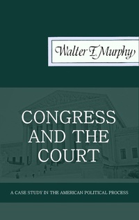 Enlarge image Cover: Congress and the Court: A Case Study in the American Political Process - quidpro