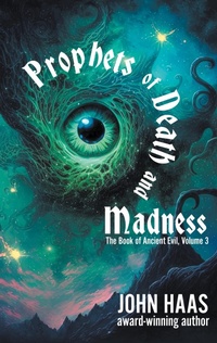 Enlarge image Cover: Prophets of Death and Madness - WordFire Press