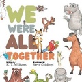 Cover: We Were All Together - K. T. Williams Publishing