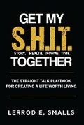 Cover: Get My S.H.I.T. Together - Lion Spirit Publishing