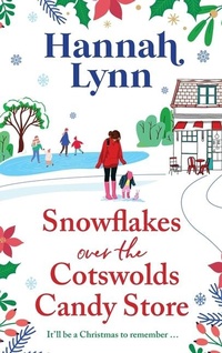 Abbildung von: Snowflakes Over the Cotswolds Candy Store - Boldwood Books Ltd
