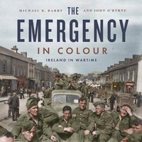 Enlarge image Cover: The Emergency in Colour - Gill Books