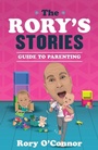 Cover: The Rory's Stories Guide to Parenting - Gill Books