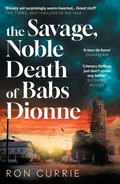 Cover: The Savage, Noble Death of Babs Dionne - Atlantic Books