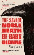 Cover: The Savage, Noble Death of Babs Dionne - Atlantic Books