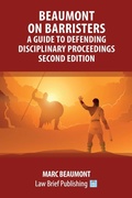 Abbildung von: Beaumont on Barristers - A Guide to Defending Disciplinary Proceedings (Second Edition) - Law Brief Publishing