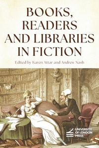 Enlarge image Cover: Books, Readers and Libraries in Fiction - University of London Press