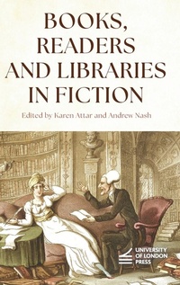 Enlarge image Cover: Books, Readers and Libraries in Fiction - University of London Press