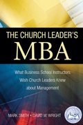 Cover: The Church Leader's MBA: What Business School Instructors Wish Church Leaders Knew about Management - dustjacket