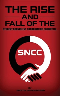 Enlarge image Cover: The Rise and Fall of the Student Nonviolent Coordinating Committee - Native Publishers