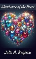 Cover: Abundance of the Heart - Bk Royston Publishing