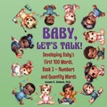 Cover: Baby, Let's Talk! Developing Baby's First 100 Words, Book 3 - Page Turner Books, Inc.