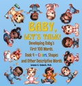 Cover: Baby, Let's Talk! Developing Baby's First 100 Words, Book 4 - Page Turner Books, Inc.