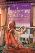 Cover: Pursued by a King: Abigail's Story - Guideposts