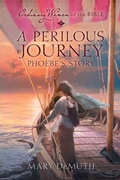 Cover: A Perilous Journey: Phoebe's Story - Guideposts