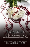 Cover: Raised by Shadows - Emilia Abraham Publishing