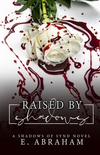 Enlarge image Cover: Raised by Shadows - Emilia Abraham Publishing