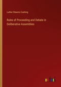 Cover: Rules of Proceeding and Debate in Deliberative Assemblies - Outlook Verlag