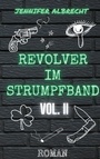 Cover: Revolver im Strumpfband Vol. II - BoD - Books on Demand