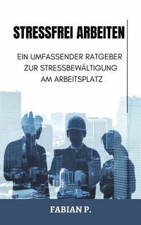 Abbildung von: Stressfrei arbeiten - epubli